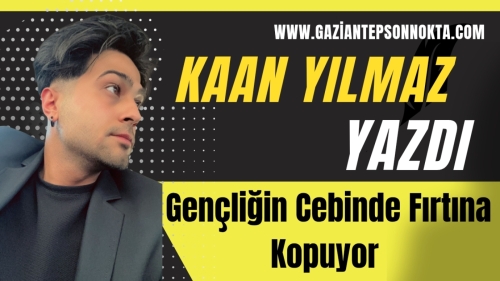 Gençliğin Cebinde Fırtına Kopuyor